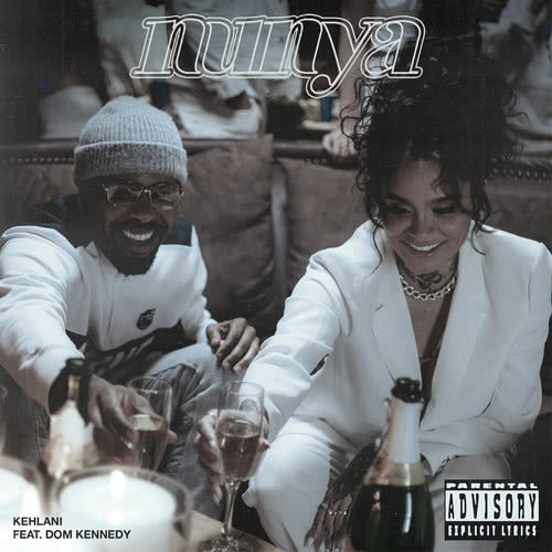 Nunya (feat. Dom Kennedy) (Explicit)