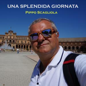 Dengarkan lagu Una Splendida Giornata nyanyian Pippo Scagliola dengan lirik