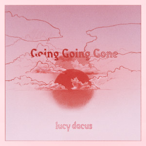 Album Going Going Gone (Edit) from Lucy Dacus