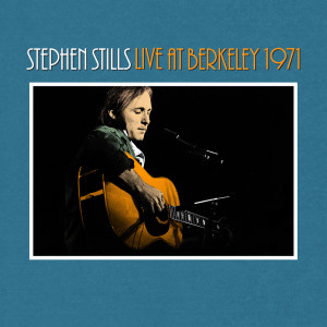 Stephen Stills的專輯Live at Berkeley 1971 (Explicit)