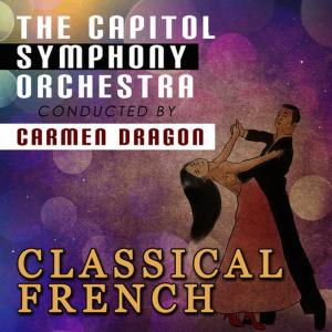 อัลบัม Classical French: Capitol Symphony Orchestra ศิลปิน Capitol Symphony Orchestra