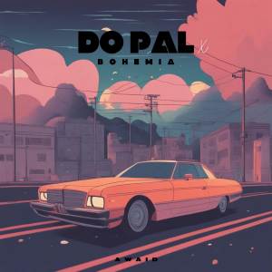 Album Do Pal x Bohemia oleh AWAID