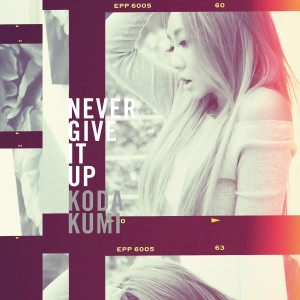 NEVER GIVE IT UP dari Koda Kumi