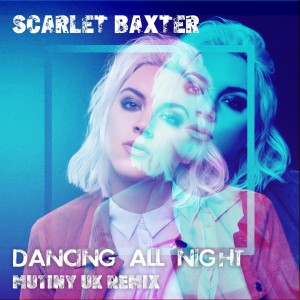 收聽Scarlet Baxter的Dancing All Night (Mutiny UK Dub Remix)歌詞歌曲