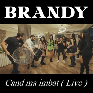 Album Cand ma imbat (Live) from Brandy