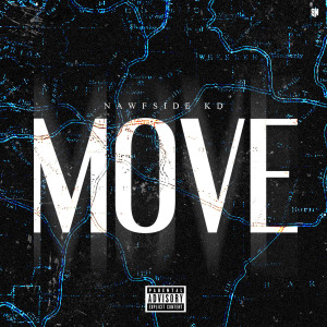 Listen to Move (Explicit) song with lyrics from NAWFSIDE KD