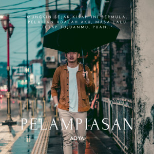Dengarkan Pelampiasan lagu dari ADYA dengan lirik