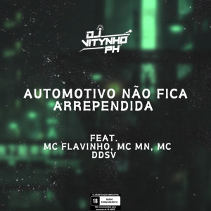 Automotivo Não Fica Arrependida (Explicit) dari DJ Vitynho PH