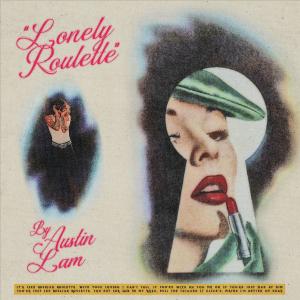 อัลบัม Lonely Roulette (Explicit) ศิลปิน Austin Lam