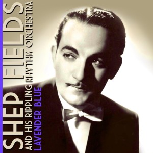 收聽Shep Fields And His Rippling Rhythm Orchestra的Lavender Blue歌詞歌曲