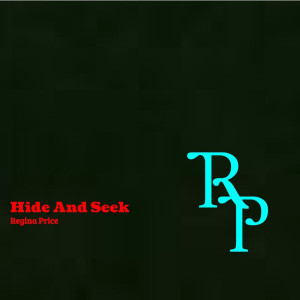 Listen to Hide and Seek song with lyrics from Regina Price