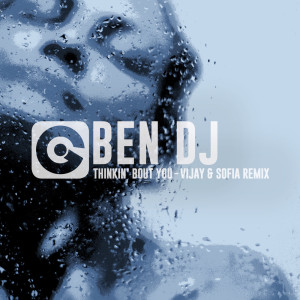 ดาวน์โหลดและฟังเพลง Thinkin' Bout You (Vijay & Sofia Remix) พร้อมเนื้อเพลงจาก Ben DJ