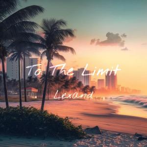 收聽Lexand的To The Limit歌詞歌曲
