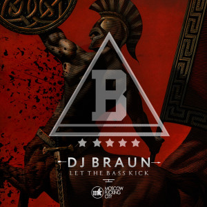 ดาวน์โหลดและฟังเพลง Let The Bass Kick (Original Mix) พร้อมเนื้อเพลงจาก Dj B.R.A.U.N.