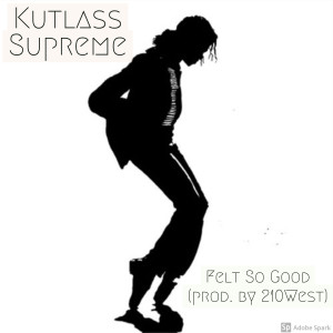 Kutlass Supreme的專輯Felt So Good (Explicit)