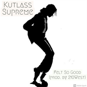 收聽Kutlass Supreme的Felt So Good (Explicit)歌詞歌曲