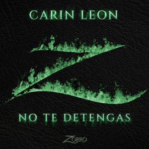 Carin Leon的專輯No Te Detengas (Banda Sonora Original de la serie "Zorro")