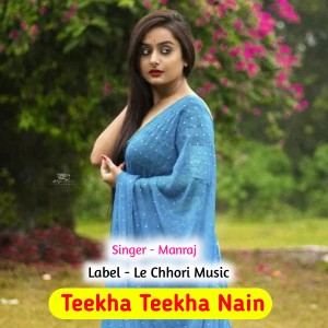 Listen to Teekha Teekha Nain (Original) song with lyrics from Manraj