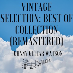 Album Vintage Selection: Best of Collection (2021 Remastered) from Johnny Guitar Watson