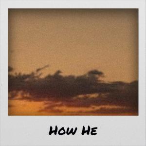 收听Miet Polz的How He歌词歌曲