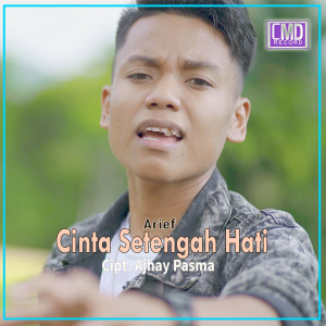 Listen to Cinta Setengah Hati song with lyrics from Arief