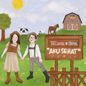 Dengarkan lagu AKU SEHAT nyanyian Tatjana dan Bima dengan lirik