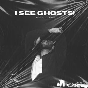 Jake Miller的專輯I See Ghosts! (Explicit)
