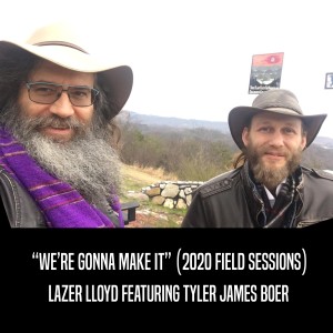 อัลบัม We're Gonna Make It (2020 Field Sessions) ศิลปิน Lazer Lloyd