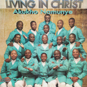 อัลบัม Akukho Namunye ศิลปิน Living in Christ