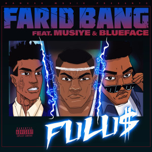 ดาวน์โหลดและฟังเพลง FULU$ (feat. Musiye & Blueface) (Explicit) พร้อมเนื้อเพลงจาก Farid Bang