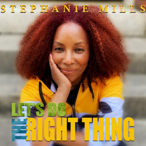 Stephanie Mills的專輯Let's Do the Right Thing