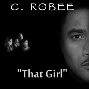Listen to That Girl song with lyrics from C. Robee