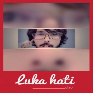 ดาวน์โหลดและฟังเพลง Luka Hati พร้อมเนื้อเพลงจาก Dizu