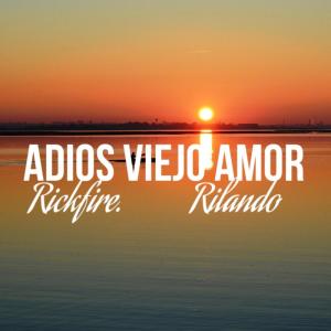 ดาวน์โหลดและฟังเพลง Adios Viejo Amor พร้อมเนื้อเพลงจาก Rickfire