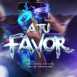 收聽Frecuencia Privada的A tu favor歌詞歌曲
