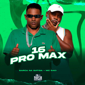 Album 16 Pro Max from Barca Na Batida