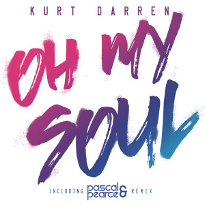 收聽Kurt Darren的Oh My Soul (Pascal & Pearce Remix)歌詞歌曲