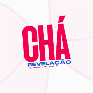 Listen to Chá Revelação song with lyrics from Dj Pn Beat