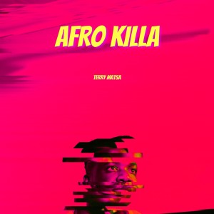 Terry Matsa的專輯Afro Killa (Explicit)