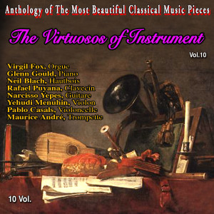 อัลบัม Anthology of The Most Beautiful Classical Music Pieces - 10 Vol (Vol. 10 : The Virtuosos of Musical Insturments) ศิลปิน Various Artists