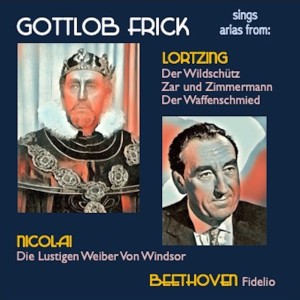 Album Gottlob Frick sings arias from: Der Wildschütz · Zar und Zimmermann · Der Waffenschmied · Die Lustigen Weiber Von Windsor · Fidelio from Berliner Symphoniker