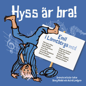 Astrid Lindgren的專輯Hyss är bra - Emil i Lönneberga (Svenska artister tolkar Georg Riedel och Astrid Lindgren)