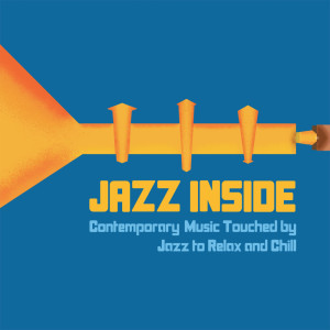 Album Jazz Inside (Contemporary Music Touched by Jazz to Relax and Chill) from Various