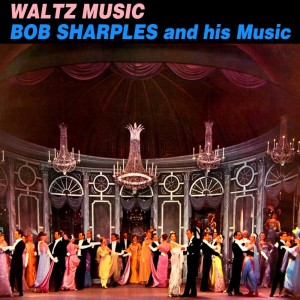 Bob Sharples and His Marching Band的專輯Waltz Music