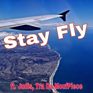 JUDIS的專輯Stay Fly (feat. Judis & Tra Da MoufPiece)