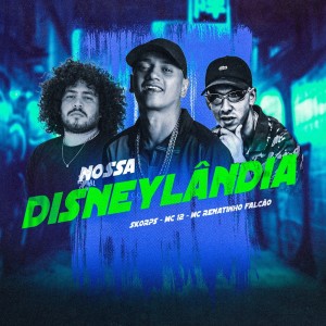 Album Nossa Disneylândia (Explicit) oleh Skorps