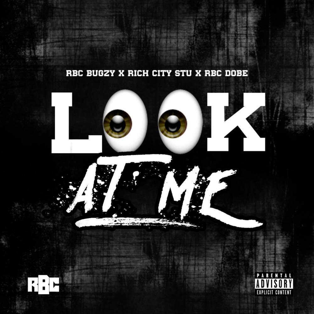 Look at Me (feat. Rich City Stu & RBC Dobe) (Explicit)
