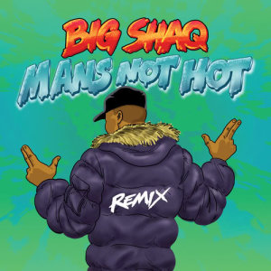 收聽Big Shaq的Man's Not Hot (MC Mix|Explicit)歌詞歌曲