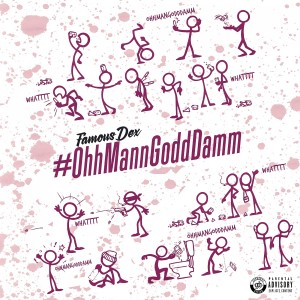 Famous Dex的專輯OhhMannGoddDamm (Explicit)