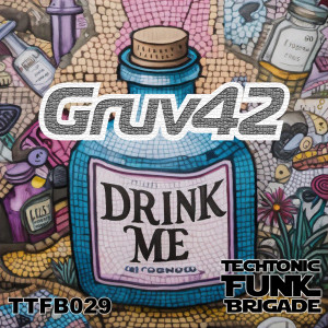 收聽Gruv42的Drink Me歌詞歌曲